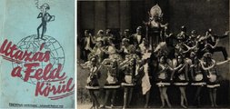 Az 1941-ben megjelent memoárkötet, az Utazás a Feld körül címlapja (balra). Jobbra pedig az ugyancsak önéletrajzi ihletésű, 1928-ban nagy sikerrel bemutatott Mersz-e Matyi? című darab tánckara a városligeti színházépület előtt, középen Dobos Annie-val (11)