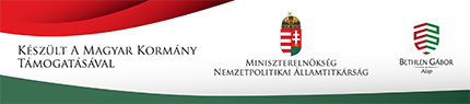 Készült a Magyar Kormány támogatásával | Miniszterelnökség Nemzetpolitikai Államtitkárság | Bethlen Gábor Alap